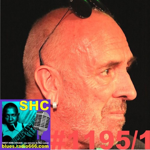 SWEET HOME CHICAGO #1195 part 1 - 20 mai 2023