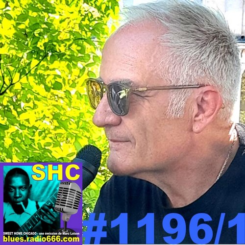 SWEET HOME CHICAGO #1196 part 1 - 27 mai 2023