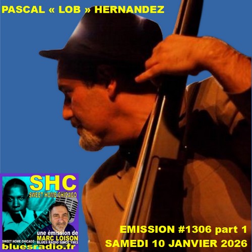 SWEET HOME CHICAGO #1306 part 1 - 10 janvier 2026